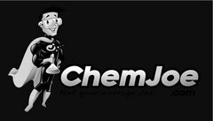 CHEMJOE NOT YOUR AVERAGE JOE .COM