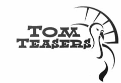 TOM TEASERS