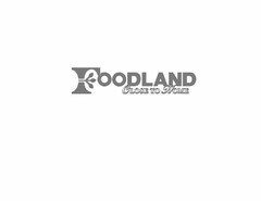 FOODLAND CLOSE TO HOME