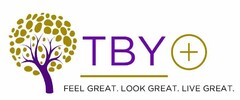 TBY FEEL GREAT. LOOK GREAT. LIVE GREAT.