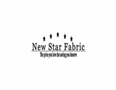 NEW STAR FABRIC THE PRICE YOU LOVE THE SAVING YOU DESERVE