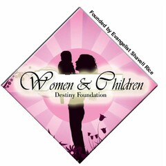 WOMEN & CHILDREN DESTINY FOUNDATION FOUNDED BY EVANGELIST SHAVELL RICE