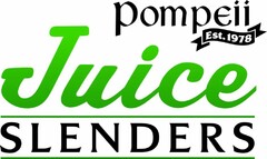 POMPEII EST. 1978 JUICE SLENDERS