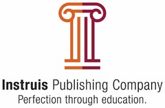 INSTRUIS PUBLISHING COMPANY PERFECTION THROUGH EDUCATION.