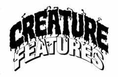 CREATURE FEATURES