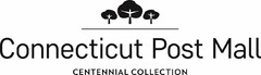 CONNECTICUT POST MALL CENTENNIAL COLLECTION