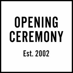 OPENING CEREMONY EST. 2002