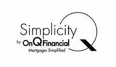 SIMPLICITY BY ON Q FINANCIAL MORTGAGES SIMPLIFIED Q