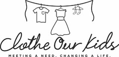 CLOTHE OUR KIDS MEETING A NEED CHANGINGA LIFE