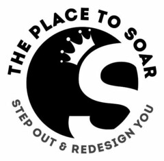 THE PLACE TO SOAR S STEP OUT & REDESIGNYOU