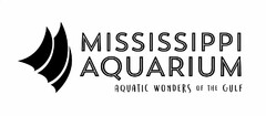 MISSISSIPPI AQUARIUM AQUATIC WONDERS OFTHE GULF