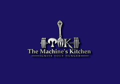 THE MACHINE'S KITCHEN TMK - IGNITE YOURHUNGER-