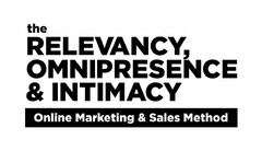 THE RELEVANCY, OMNIPRESENCE & INTIMACY ONLINE MARKETING & SALES METHOD