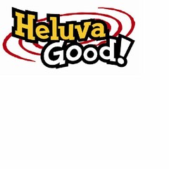 HELUVA GOOD!