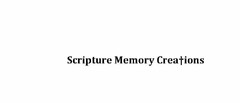 SCRIPTURE MEMORY CREATIONS