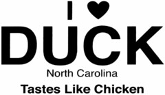 I DUCK NORTH CAROLINA TASTES LIKE CHICKEN