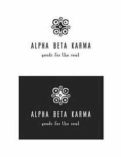 ALPHA BETA KARMA GOODS FOR THE SOUL ALPHA BETA KARMA GOODS FOR THE SOUL