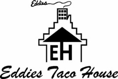 EDDIES EH EDDIES TACO HOUSE