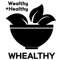 WEALTHY + HEALTHY WHEALTHY