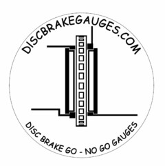 DISCBRAKEGAUGES.COM DISC BRAKE GO - NO GO GAUGES