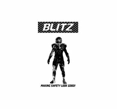 BLITZ MAKING SAFETY LOOK GOOD!