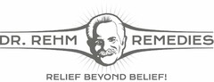 DR. REHM REMEDIES RELIEF BEYOND BELIEF