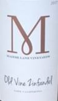 2017 M MADDIE LANE VINEYARDS OLD VINE ZINFANDEL LODI, CALIFORNIA