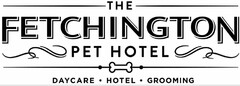 THE FETCHINGTON PET HOTEL DAYCARE · HOTEL · GROOMING