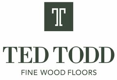 T TED TODD FINE WOOD FLOORS