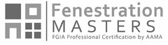 FENESTRATION MASTERS FGIA PROFESSIONAL CERTIFICATION BY AAMA