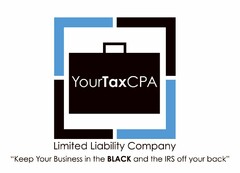 YOURTAXCPA LIMITED LIABILITY COMPANY "KEEP YOUR BUSINESS IN THE BLACK AND THE IRS OFF YOUR BACK"