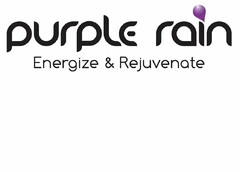 PURPLE RAIN ENERGIZE & REJUVENATE