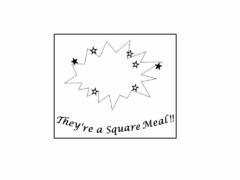 THEY'RE A SQUARE MEAL!!