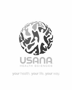 USANA HEALTH SCIENCES YOUR HEALTH. YOUR LIFE. YOUR WAY.