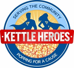 KETTLE HEROES SERVING THE COMMUNITY POPPING FOR A CAUSE K K