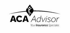 ACA ADVISOR YOUR INSURANCE SPECIALIST