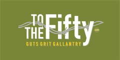 TO THE FIFTY GUTS GRIT GALLANTRY .COM