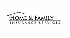 HOME & FAMILY INSURANCE SERVICES