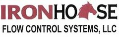 IRONHORSE FLOW CONTROL SYSTEMS, LLC