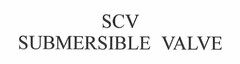 SCV SUBMERSIBLE VALVE