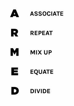 ARMED ASSOCIATE REPEAT MIX UP EQUATE DIVIDE