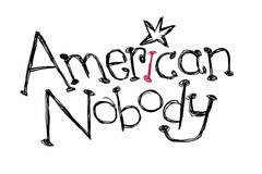 AMERICAN NOBODY