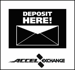 DEPOSIT HERE! ACCEL EXCHANGE