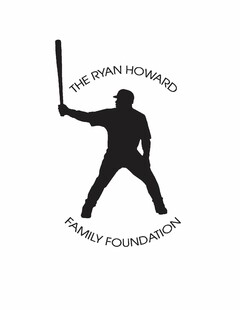 THE RYAN HOWARD FAMILY FOUNDATION