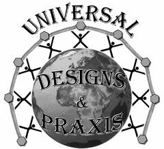 UNIVERSAL DESIGNS & PRAXIS