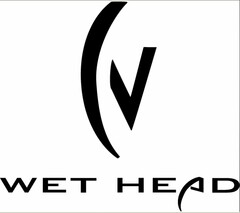 WET HEAD