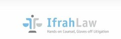 IFRAH LAW HANDS-ON COUNSEL, GLOVES-OFF LITIGATION