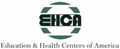 EHCA EDUCATION & HEALTH CENTERS OF AMERICA