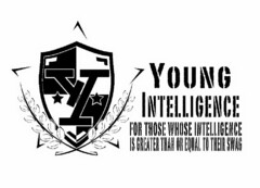 Y YOUNG INTELLIGENCE FOR THOSE WHOSE INTELLIGENCE IS GREATER THAN OR EQUAL TO THEIR SWAG