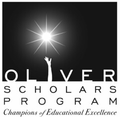 OLIVER SCHOLARS PROGRAM CHAMPIONS OF EDUCATIONAL EXCELLENCE